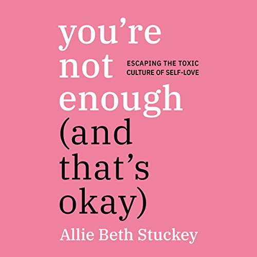 You’re Not Enough (And That’s Okay) – A Book Review